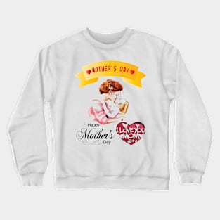 Mother's day gifts Crewneck Sweatshirt